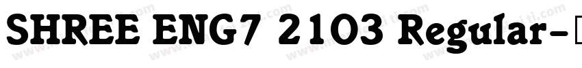 SHREE ENG7 2103 Regular字体转换